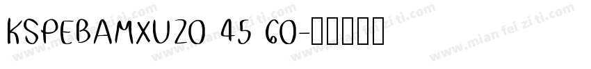 KSPEBAMXUZ0 45 60字体转换